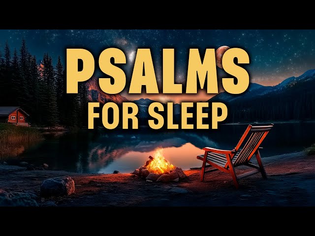 Psalms For Deep Sleep 10 Hours | End Your Day Listening to God's Word