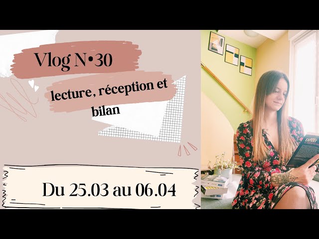 Vlog lecture N•30 ~ lecture, reception et bilan du mois de Mars