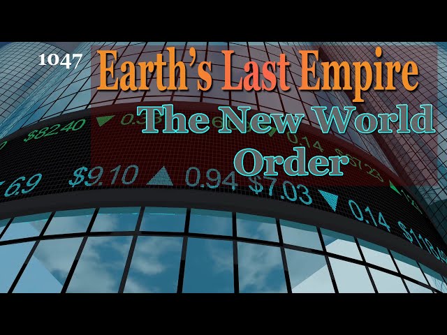 Earths Last Empire the New World Order