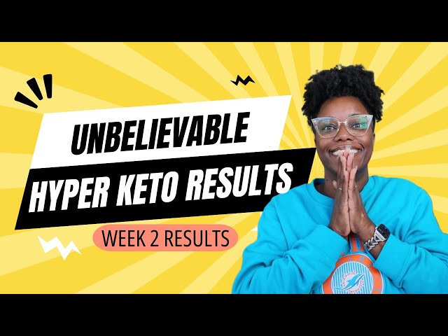 HYPER KETOSIS DIET: Week 2 results the REAL difference between Keto and Hyper Ketosis