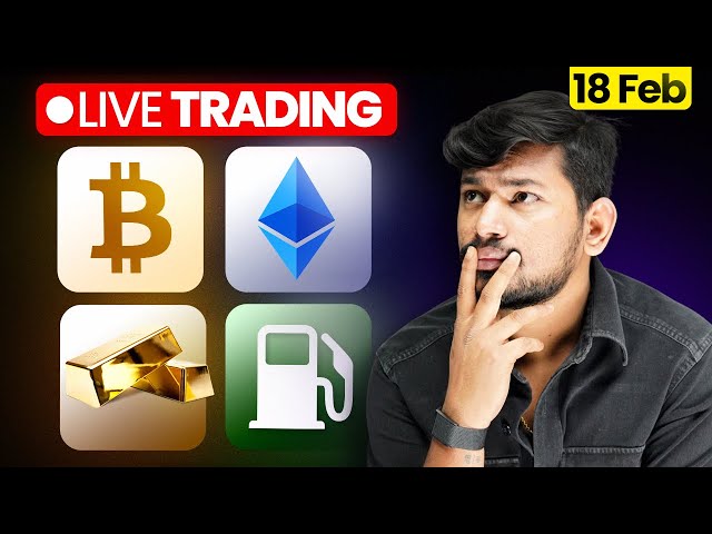 📈 Live Trading and Analysis | Crypto , Gold and Oil | 18 FEB - #livetrading #xauusd #cryptotrading