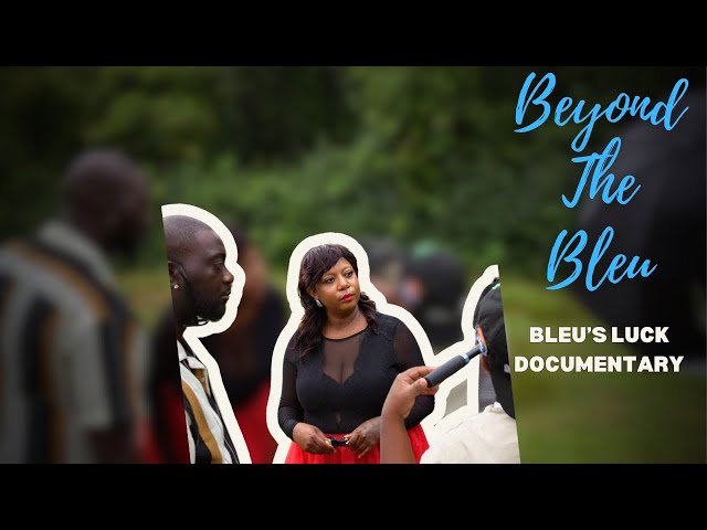 BEYOND THE BLEU | Bleu's Luck Act I Documentary