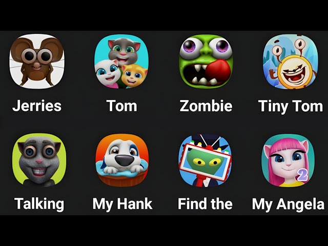 Jerries, Tom Friends, Zombie Tsunami, Tiny Tom, Talking Juan, My Hank, Find The Alien, My Angela 2