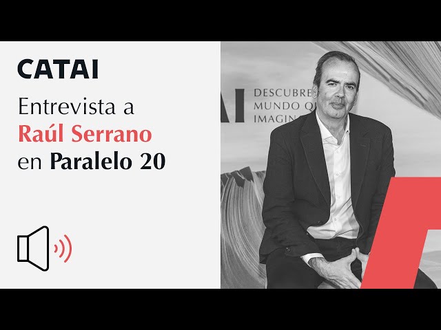 Raúl Serrano, directo general de CATAI, en Paralelo 20