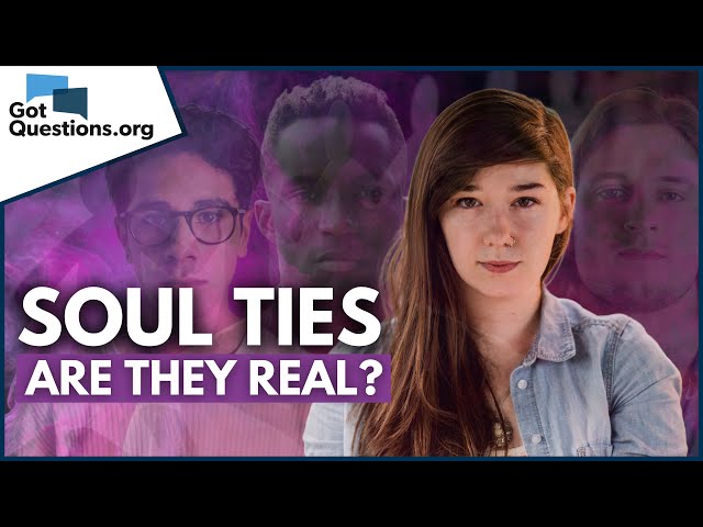 What does the Bible say about soul ties?  |  GotQuestions.org