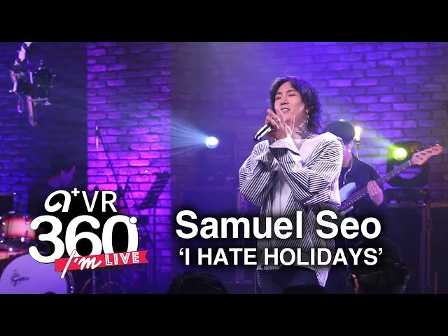 [I'm LIVE × VR360] Samuel Seo (서사무엘) - I HATE HOLIDAYS _ 360° Video