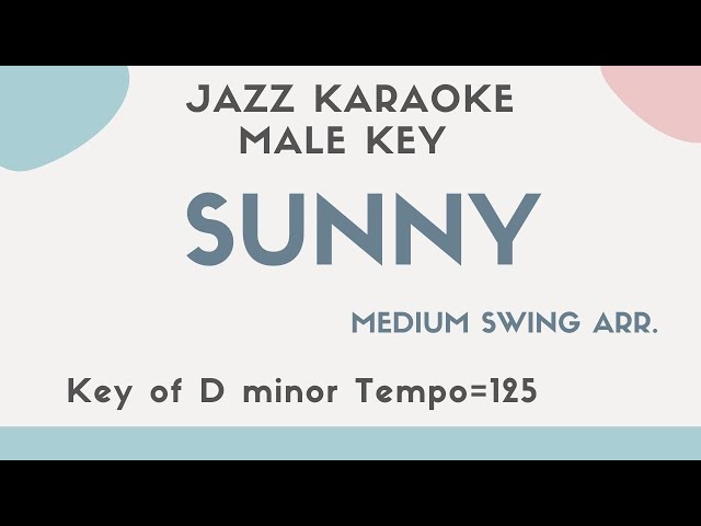 Sunny - Swing Jazz KARAOKE (Instrumental backing track) - male key