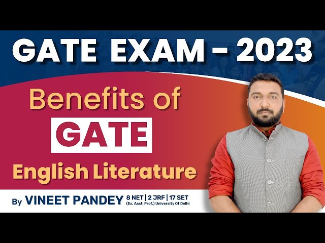 What Is the Benefit of Qualifying GATE ENGLISH LITERATURE ? Graduation Students Must Watch.