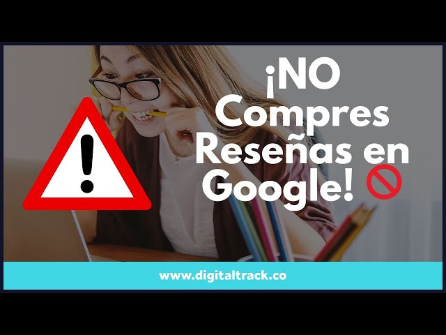 ¡No Caigas en la Trampa! El Peligro de Comprar Reseñas en Google