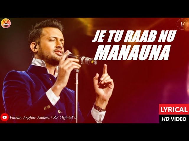 JE TU RAB NU MANAUNA || LYRICAL || ATIF ASLAM || FAIZAN ASGHAR AADEEZ || RF OFFICIAL'S