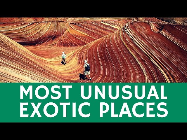 Most UNUSUAL places: 20+ beautiful & exotic travel destinations to visit