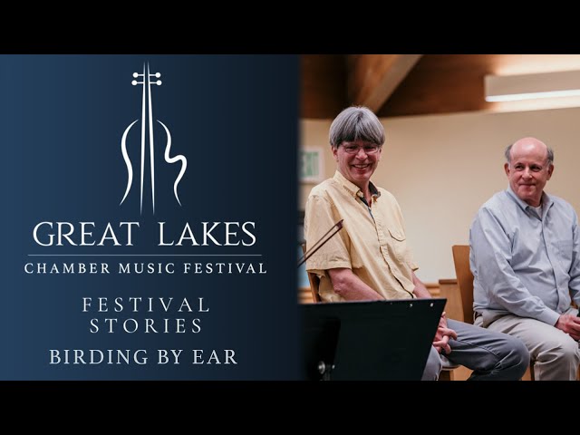 Festival Stories: Birding by Ear at the Great Lakes Chamber Music Festival 2022