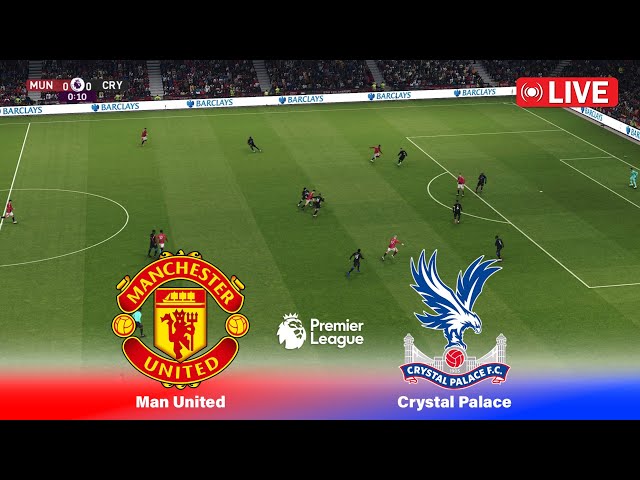 🔴LIVE : MAN UNITED vs CRYSTAL PALACE | Premier League 24/25 | Full Match | PES 21 Football Game