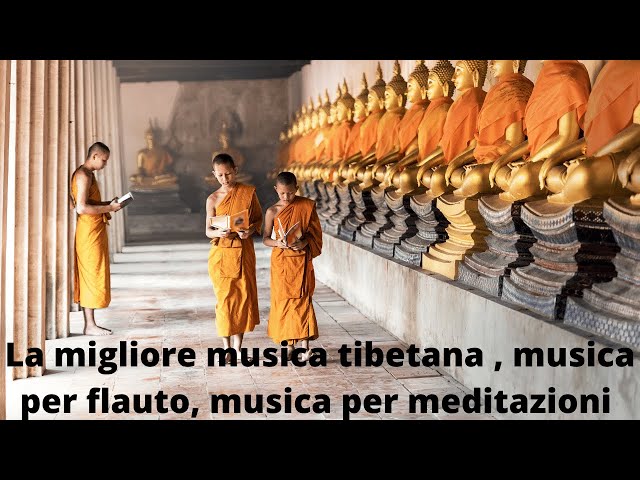 La migliore musica tibetana, musica per meditazioni