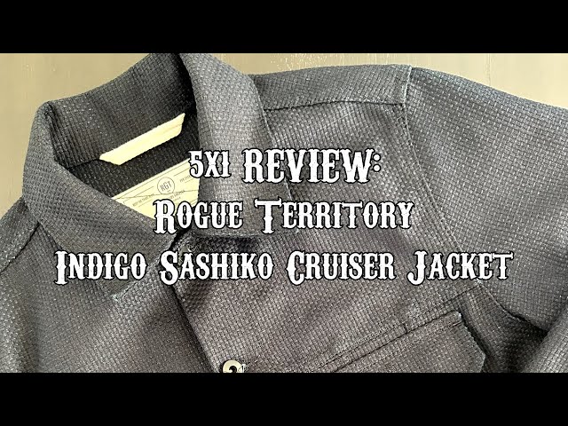 5x1 Review: Rogue Territory Indigo Sashiko Cruiser Jacket