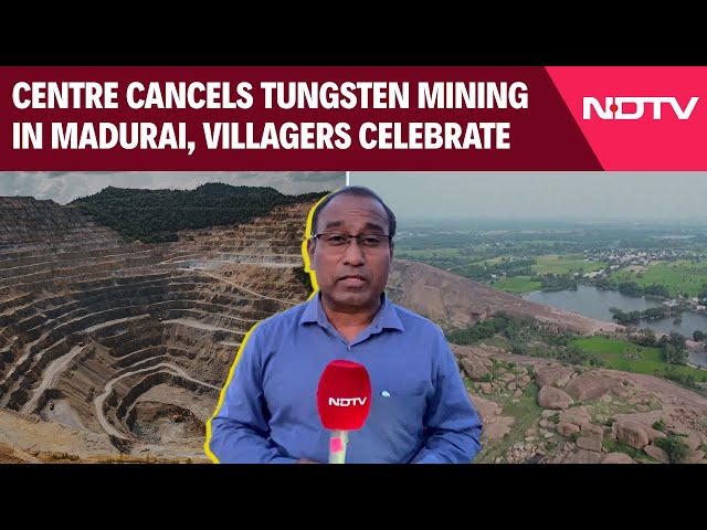 Tungsten Mining Madurai | Centre Cancels Tungsten Mining In Madurai, Villagers Celebrate