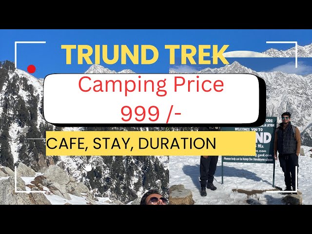 Triund Trek Full Information l Camping Rs. 999 /, Shoes, food, Snow, Best time lTriund Trek Guide l