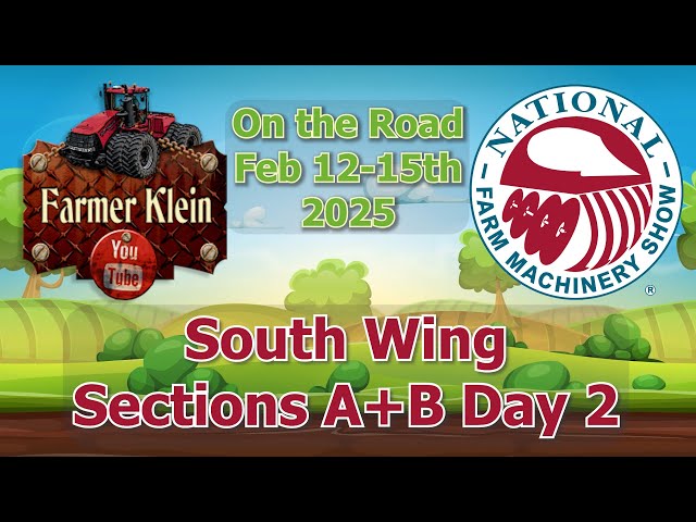 National Farm and Machine Show 2025 | Day 2 | South Wing Sections A & B