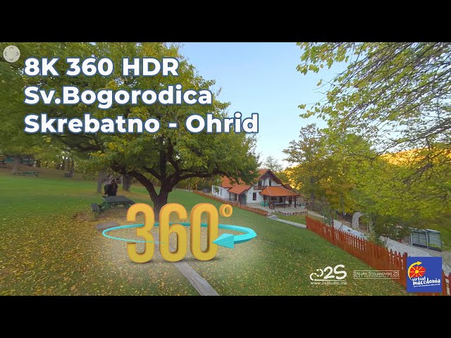 8K 360 HDR - St. Bogorodica - Skrebatno village near Ohrid - Virtual Tour - Relax and ambience video