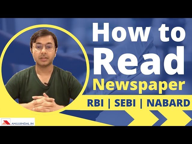 How to read Newspaper for RBI, SEBI & NABARD? By Anuj Jindal