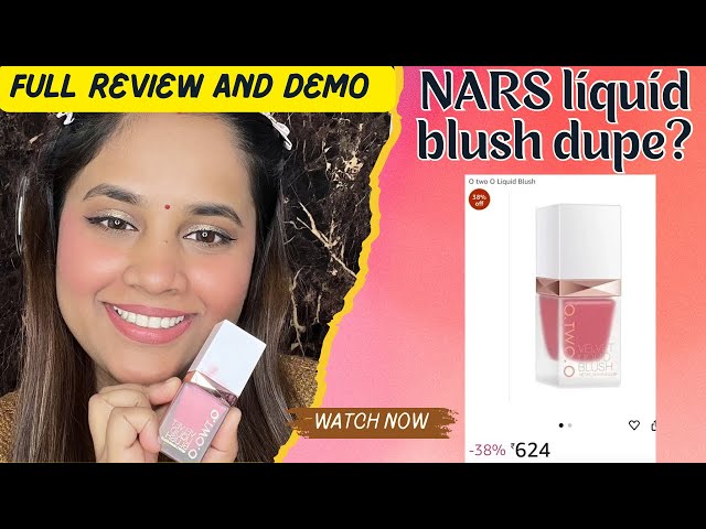 O.two.O liquid blush review + demo| Nars liquid blush dupe?  Best liquid blusher