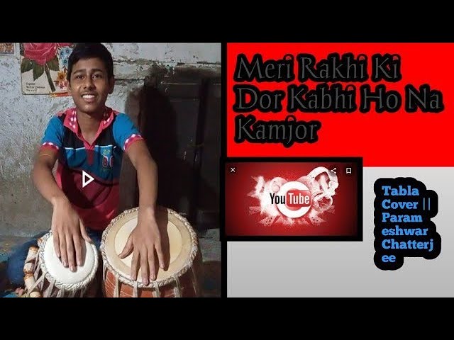 Meri Rakhi Ki Dor Kabhi Ho Na Kamjor  || Tabla Cover || By Parameshwar Chatterjee.