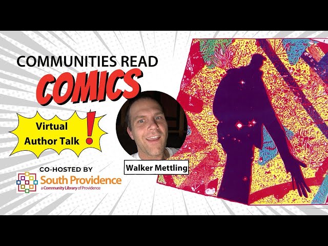 Communities Read Comics: A Virtual Author Talk with Walker Mettling