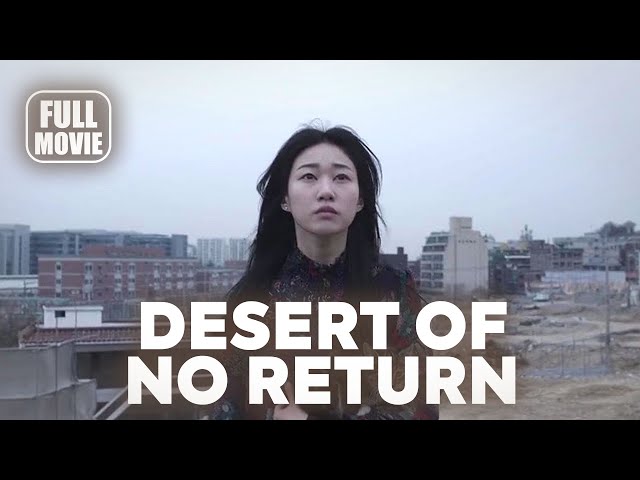 🎥️ Drama Movie: Desert of No Return (2017) Korean Full Movie | Watch Boldly!