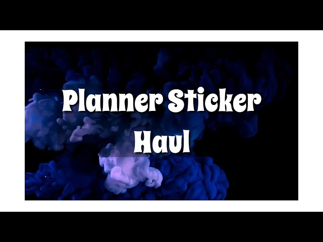 Planner Sticker Haul