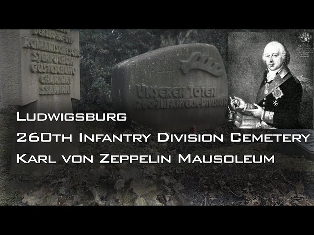 Ludwigsburg 260th Infantry Division Memorial & Karl von Zeppelin Mausoleum