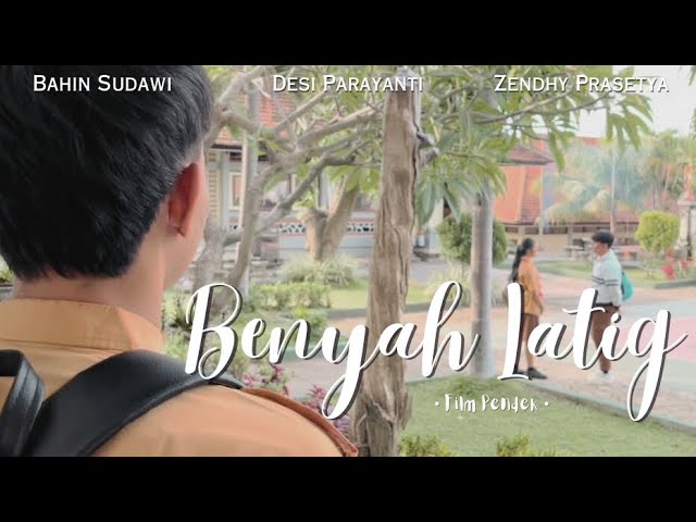 BENYAH LATIG - Film pendek Bahasa Bali