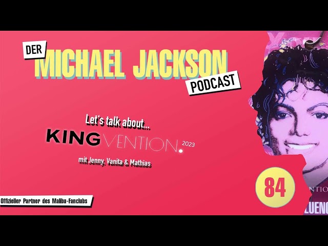 Der Michael Jackson Podcast | #84 Let's talk about... KINGvention 2023 (XXL)