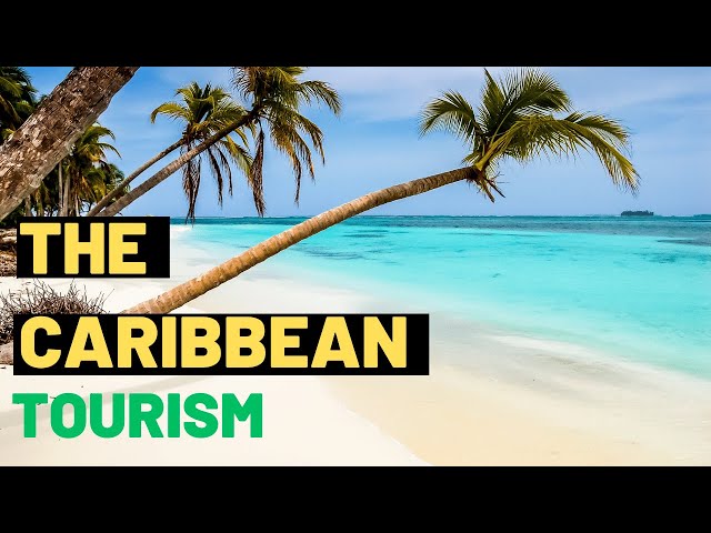 The Caribbean as a Tourist Destination | A Lesson On Tourism In The Caribbean For Kids