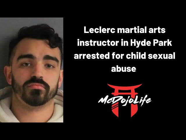 McDojo News: Leclerc martial arts instructor in Hyde Park arrested for child s*xual abuse