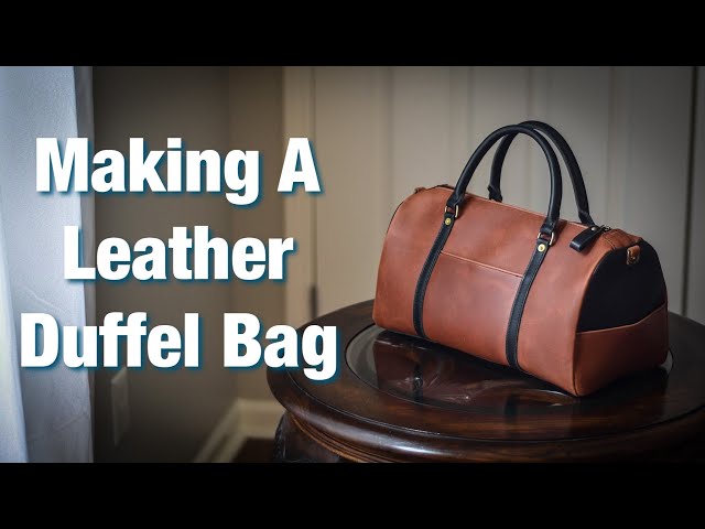 How To Make A Leather Duffel Bag - Leather Craft - Speed Build -DIY