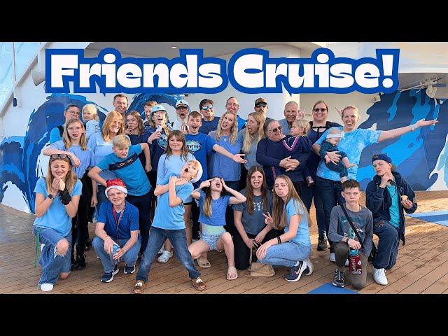 Friends Cruise!