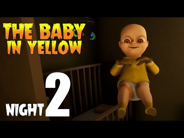 The Baby In Yellow Gameplay Walkthrough: Night 2