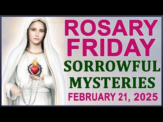 The Rosary Today I Friday I February 21 2025 I The Holy Rosary I Sorrowful Mysteries