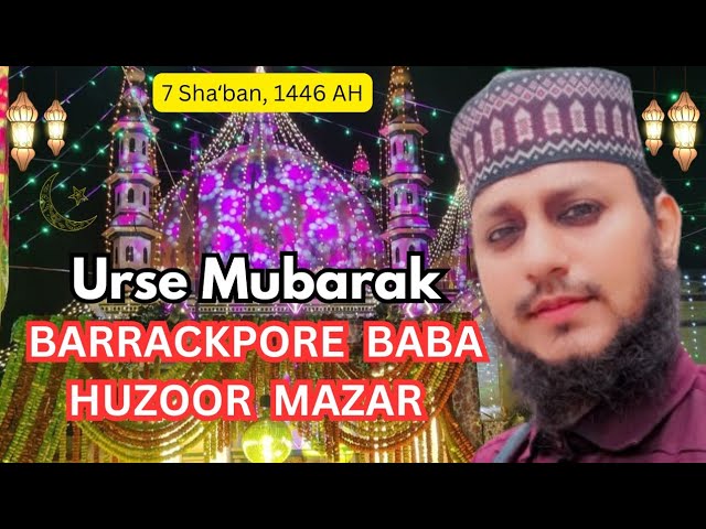 Barrackpore Urs e Mubbrak Baba Huzoor 2025 (Mazar Sharif)