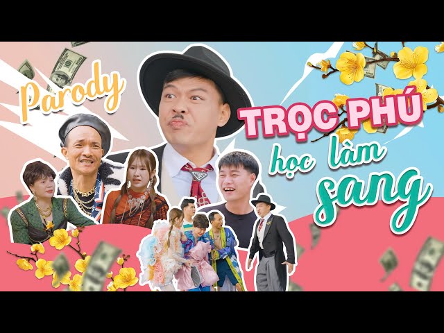 [Parody Tết 2025] TRỌC PHÚ HỌC LÀM SANG | TRUNG RUỒI x QUỐC KHOÁT x HÀN TRANG