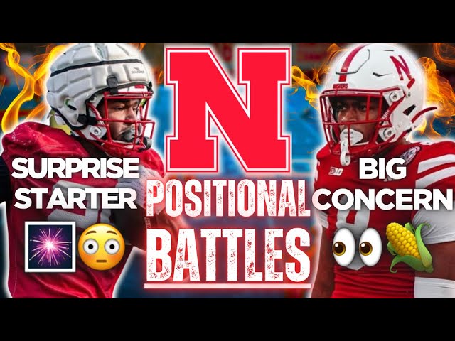 Nebraska’s 5 BIGGEST POSITIONAL BATTLES🔥 + BIG UPDATE | SURPRISE STARTERS🏆 | Husker Football