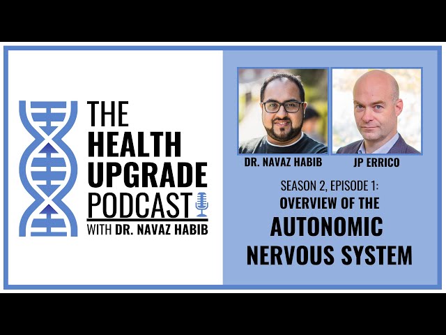 Overview of the Autonomic Nervous System - Health Upgrade Podcast Season 2, Episode 1