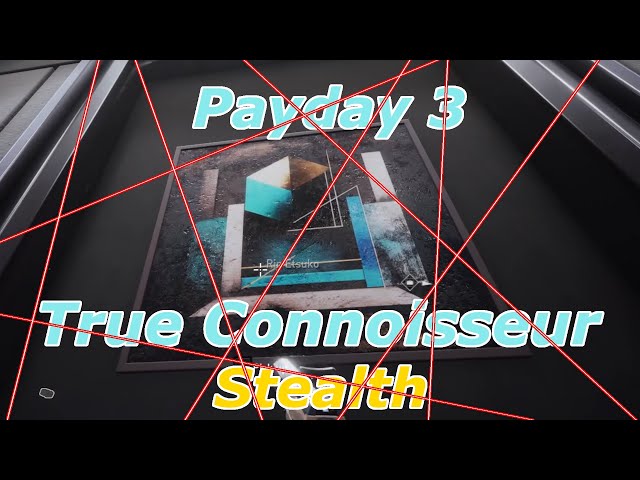 Payday 3 - True Connoisseur Stealth (Full run)