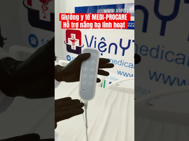 MEDI-PROCARE – Thương hiệu giường y tế nổi tiếng của Hoa Kỳ dành cho bệnh nhân toàn cầu