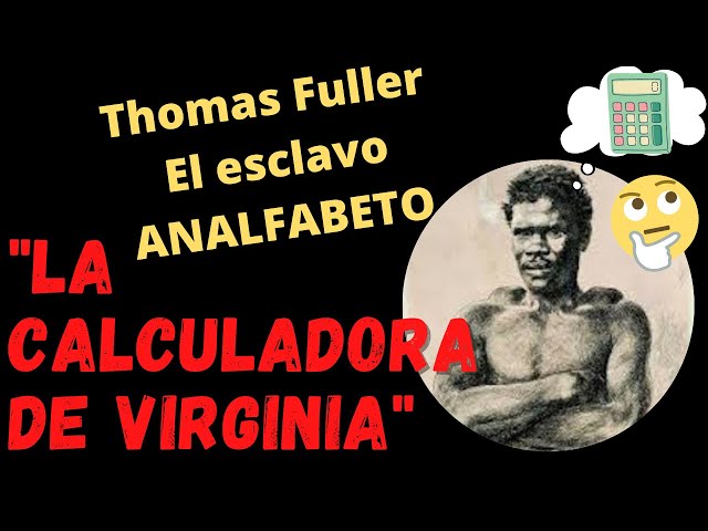 Hombre Calculadora Thomas Fuller (era un esclavo analfabeta)