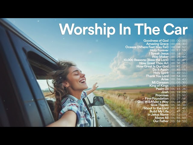 🚗🎶 Worship Songs to Sing in the Car 🎤✨ Top Christian Music Playlist 2024