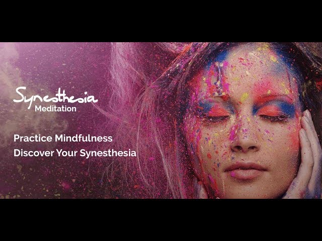 Synesthesia Meditation - synesthetic Mindfulness for sensory Awareness