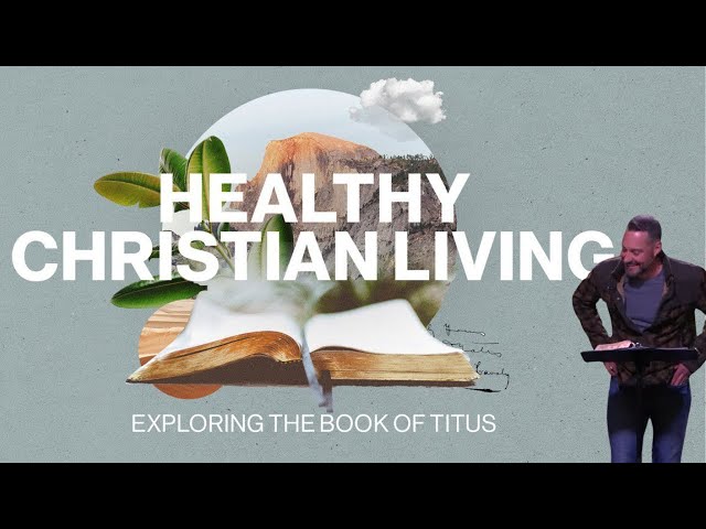 Healthy Christian Living Part 2