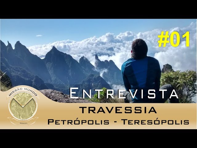 Entrevista - Travessia - Petrópolis ➡ Teresópolis 🌍 #01