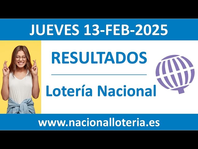 Resultado del sorteo Loteria Nacional del jueves 13 de febrero de 2025